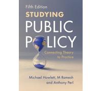 Studying Public Policy: Connecting Theory to Practice