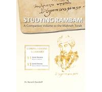 Studying Rambam. A Companion Volume to the Mishneh Torah.: Comprehensive Summary Volume 7.