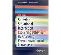 Studying Situational Interaction: Explaining Behaviour By Analysing Person-Environment Convergence