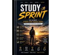 StudySprint: The Ultimate Student Study Tracker Journal: Track Your Study Hours, Build Better Habits & Stay Consistent All Year