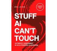Stuff AI Can't Touch: Authentic Assessment in an AI-Powered Classroom