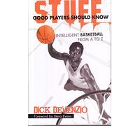 Stuff Good Players Should Know: Intelligent Basketball from a to Z