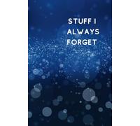 Stuff I Always Forget: Perfect Notebook for Ideas, To-Dos, and Reminders: Keep Track of All Your Brilliant Thoughts in One Place
