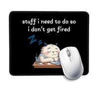 Stuff I Need to Do So I Don't Get Fired, tapis de souris amusant (carré), confortable et antidérapant, cadeau amusant pour employés de bureau, collègues, amis