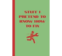 Stuff I Pretend I Know How to Fix