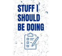 Stuff I Should Be Doing