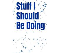 Stuff I Should Be Doing