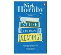 Stuff I've Been Reading Nick Hornby Nick Hornby (Auteur)