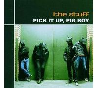 Stuff - Pick It Up, Pig Boy