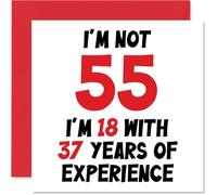 Stuff4 Carte d'anniversaire 55e anniversaire pour homme et femme - Not 55 I'm 18 With 37 Years Experience - Carte d'anniversaire amusante pour maman papa grand-père grand-mère ami 145mm