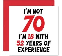 Stuff4 Carte d'anniversaire 70 ans pour homme et femme - Not 70 I'm 18 With 52 Years Experience - Carte d'anniversaire amusante pour maman, papa, grand-père, grand-père, grand-père, 145 mm x 145 mm