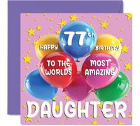 Stuff4 Carte d'anniversaire 77 ans pour fille - World's Most Amazing Daughter - Carte d'anniversaire 77 ans pour fille de la part de maman papa, 145 mm x 145 mm, 77 ans, cartes de vœux pour fille