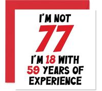 Stuff4 Carte d'anniversaire 77e anniversaire pour homme et femme - Not 77 I'm 18 With 59 Years Experience - Carte d'anniversaire amusante pour maman papa grand-père grand-mère 145mm