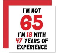 Carte d'anniversaire pour 65 ans pour homme et femme - Not 65 I'm 18 With 47 Years Experience - Carte d'anniversaire amusante pour maman papa grand-père grand-mère