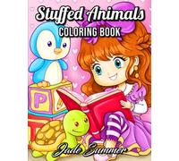 Stuffed Animals: An Adorable Coloring Book with Cute Animals, Playful Kids, and Fun Scenes for Relaxation