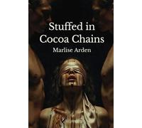 Stuffed in Cocoa Chains: A Decadent Feast of Chocolate Domination and Sensual Surrender