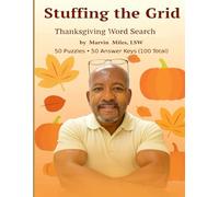 Stuffing the Grid - Thanksgiving Word Search: 50 Feast-Sized, Large-Print Puzzles to Gobble Up - Family-Friendly Fun from Parade to Pie