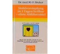 Stuhlverstopfung in 3 Tagen heilbar, ohne Abführmittel Bruker, Max Otto (Auteur)