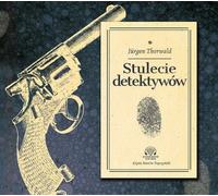 Stulecie detektywów - Jurgen Thorwald (livre audio en polonais)