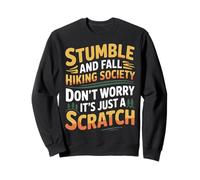 Stumble and Fall Hiking Club Just A Scratch No Worry - Sweatshirt