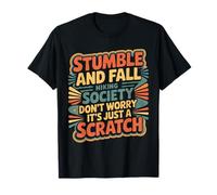 Stumble and Fall Hiking Club Just A Scratch No Worry - T-Shirt