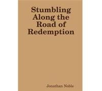 Stumbling Along the Road of Redemption - Jonathan Noble - Lulu Press Inc. - Livre en Anglais Jonathan NobleJonathan Noble (Auteur)