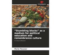 “Stumbling blocks” as a medium for political education and remembrance culture: A critical reflection