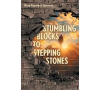 Stumbling Blocks To Stepping Stones