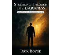 Stumbling through the Darkness Josh Weston Chronicles, #2 - Rick Boyne - NEOK Publishing - ebook (ePub) - Livre