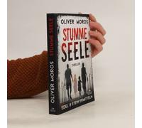 Stumme Seele: Ein Edel & Stein Thriller Oliver Moros