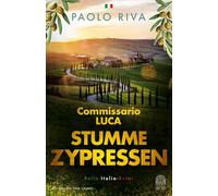 Stumme Zypressen: Commissario Luca. Bella-Italia-Krimi