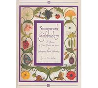 Stumpwork Embroidery: A Collection of Fruits, Flowers and Insects for Contemporary Raised Embroidery