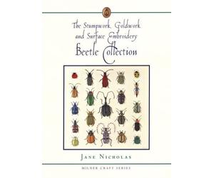Stumpwork, Goldwork & Surface Embroidery: The Beetle Collection (Milner Craft Series) by Jane Nicholas (2004-03-01)