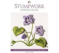 Stumpwork Inspirations: 8 of the World's Most Beautiful Stumpwork Projects, to Delight and Inspire