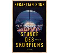 Stunde des Skorpions Thriller - Sebastian Sons - Atrium Verlag AG - ebook (ePub) - Livre