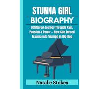 STUNNA GIRL BIOGRAPHY: Unfiltered Journey Through Pain, Passion & Power - How She Turned Trauma into Triumph in Hip-Hop