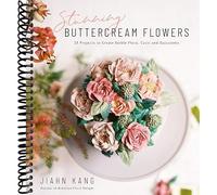 Stunning Buttercream Flowers: 25 Projects to Create Edible Flora, Cacti and Succulents