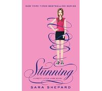 Stunning: Number 11 in series (Pretty Little Liars) Shepard, Sara (Auteur)