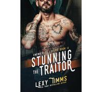 Stunning The Traitor: 6 (Enemies To Lovers Series)