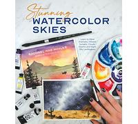 Stunning Watercolor Skies: Learn to Paint Dramatic, Vibrant Sunsets, Clouds, Storms and Night Sky Landscapes