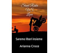 Stunt Rider VS Love: Saremo liberi insieme