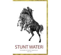 Stunt Water: The Work of Buddy Wakefield