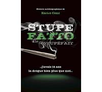 Stupefait: ...j’avais 14 ans, la drogue bien plus que moi...