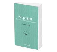Stupéfiant ! Le chanvre va-t-il sauver le monde ? - Franck Gigon - L'opportun Eds De - broché - Guide