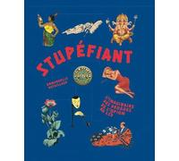 Stupéfiant: L'imaginaire des drogues de l'opium au Lsd