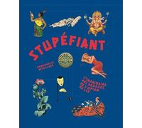 Stupéfiant: L'imaginaire des drogues de l'opium au Lsd