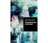 Stupéfiantes lucarnes - Pascal Lainé - Fayard - broché - Essai