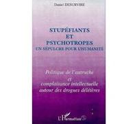 Stupefiants et psychotropes un sepulcre pour l'humanite Daniel Desurvire (Auteur)