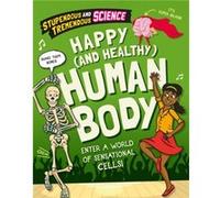 Stupendous and Tremendous Science Happy and Healthy Human Body by Claudia Martin Claudia Martin (Auteur)
