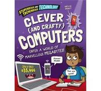 Stupendous and Tremendous Technology Clever and Crafty Computers by Claudia Martin Claudia Martin (Auteur)